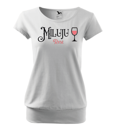 Dámské tričko - Miluju Rosé