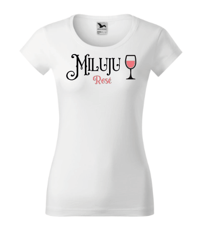 Dámské tričko - Miluju Rosé