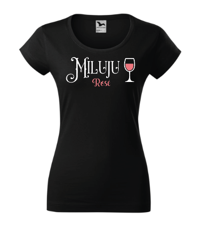 Dámské tričko - Miluju Rosé