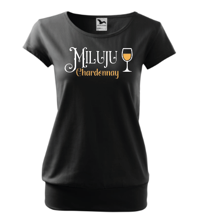 Dámské tričko - Miluju Chardonnay